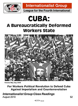 Cuba: A Bureaucratically Deformed Workers
                        State Internationalist pamphlet