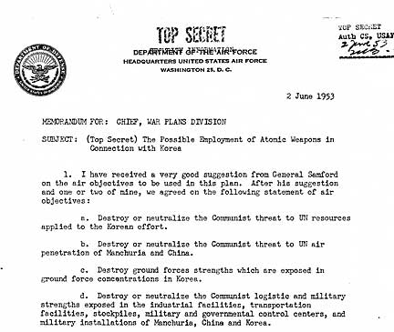 and not just in north korea. note that plan referred to in memo to chief of war plans for the u.s. air force included nuking industry and government centers in manchuria and china, as well as korea.