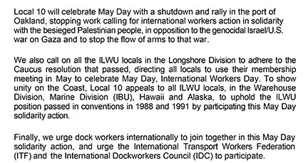 Antrag, der die Ortsgruppe 10 der ILWU auffordert, am
              1. Mai in Solidarität mit dem palästinensischen Volk und
              gegen den völkermörderischen Krieg gegen Gaza die Arbeit
              niederzulegen.